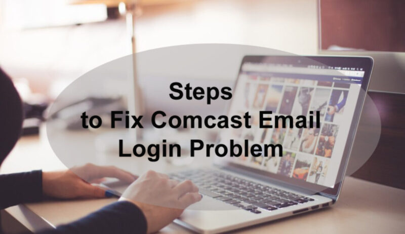 Comcast login problem - Troubleshooting Guide