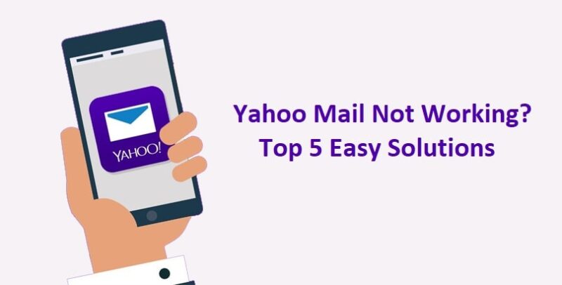 Yahoo Mail is Not Working? A Guide for Browser, Windows 10, iPhone, Android, and MS Outlook Users.